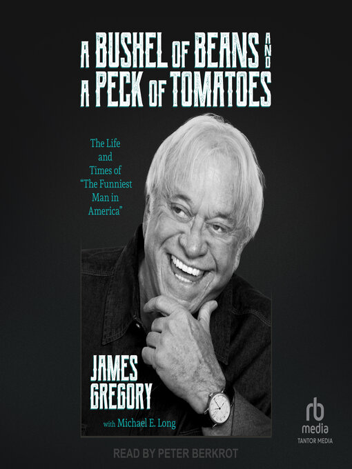Title details for A Bushel of Beans and a Peck of Tomatoes by James Gregory - Available
